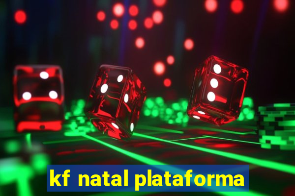 kf natal plataforma